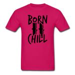 Load image into Gallery viewer, BORN TO CHILL - fuchsia
